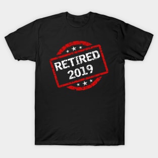 Retired 2019 T-Shirt - Retirement Gift T-Shirt